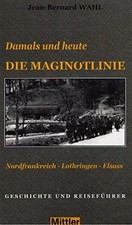 Die Maginotlinie - damals und