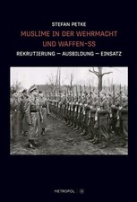Muslime in der Wehrmacht und Waffen-SS | Stefan Petke | deutsch