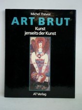 Art brut: Kunst jenseits der