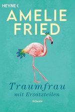 Traumfrau mit Ersatzteilen: Roman von Fried, Amelie | Zustand gut #103