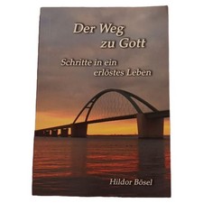 Der Weg zu Gott Hildor Bösel