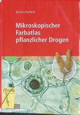 Mikroskopischer Farbatlas pflanzlicher Drogen. Rahfeld, Bettina: