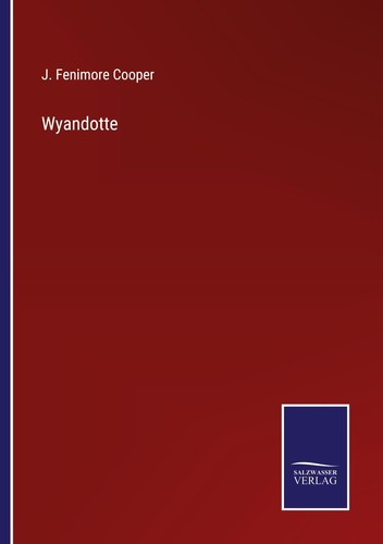 Wyandotte fenimore cooper - wyandotte, j.