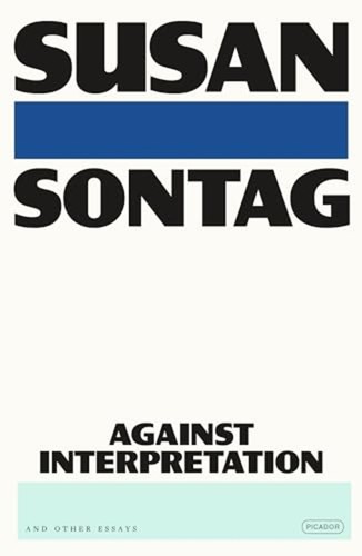 Against interpretation and - interpretation, :