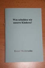 Was schulden wir unseren Kindern? | Ps. 127,3 | von Ernst Modersohn | Heft | Neu