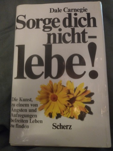 Sorge dich nicht lebe von - nicht,, lebe!