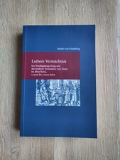 Luthers Vermächtnis: Der