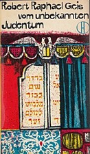 Geis, Robert Raphael: Vom unbekannten Judentum. Freiburg, Herder, 1961. Kl.-8°.