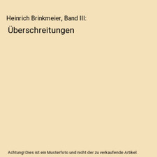 Heinrich Brinkmeier, Band III: Überschreitungen