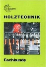 Holztechnik, Fachkunde von not