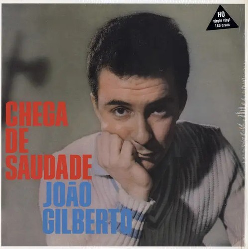 João gilberto chega - chega, de