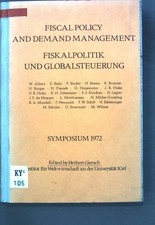 Fiscal policy and demand management : Symposium 1972 = Fiskalpolitik und Globals