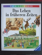 Das Leben in früheren Zeiten - Reihe Farbiges Wissen / Ravensburger,Gaudiol