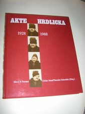 Akte Hrdlicka. Texte und Bilder zum sechzigsten Geburtstag des Bildhauers A. H. 