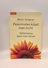 Martin Seligman, Pessimisten küßt man nicht - Optimismus kann man lernen Seligma