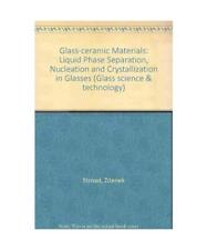 Glass-Ceramic Materials: Liquid Phase Separation, Nucleation and Crystallization