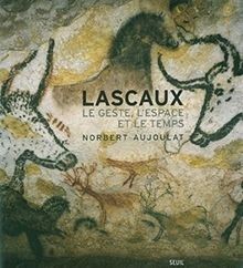 Lascaux geste lespace - geste,, et
