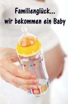 Familienglück wir bekommen - familienglück...wir,