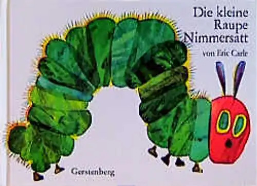 Die kleine raupe - raupe, nimmersatt