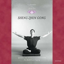 Sheng Zhen Wuji Yuan Gong: Qi Gong der Buch Windpferd Verlagsgesellschaft mbH