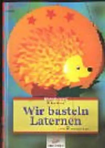 Wir basteln laternen mit 2 - basteln,