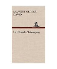 Le Héros de Châteauguay, Laurent-Olivier David