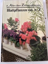 Alles über Zimmerpflanzen - Blattpflanzen von A - Z , ( N12 )