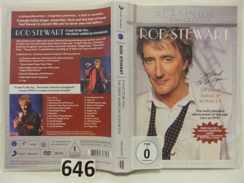 Rod stewart had be - , you