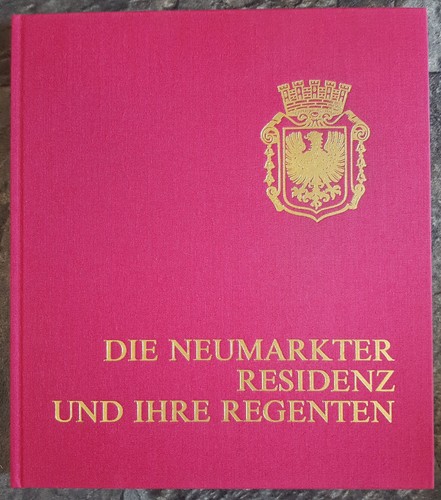 Die neumarkter residenz und - die,