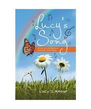 Lucy's Song: A True Story Of Happiness, Heartache, And Healing, Lucy L'Amour