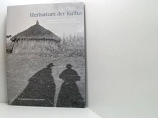 Herbarium der Kultur: Ethnographische Objekte und Bilder aus den Archiven des Fr