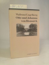 Otto und Johanna von Bismarck [Neubuch] Engelberg, Waltraut: