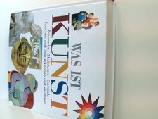 Was ist Kunst: Bauwerke - Skulpturen - Gemälde. Epochen und Stile erkennen und v