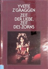 Zeit der Liebe, Zeit des Zorns. Z'Graggen, Yvette: