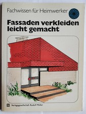 Eduard Wiegand: "Fassaden verkleiden leicht gemacht" (Fachwissen für Heimwerker)