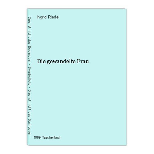 Die gewandelte frau - die,