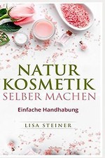 Naturkosmetik selber machen: Einfache Handhabung vo... | Buch | Zustand sehr gut