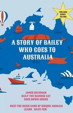 James Seligman | A Story of Bailey Who Goes to Australia | Taschenbuch (2020)