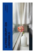 Alfried Krupp: Ein Lebensbild
