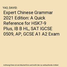 Expert Chinese Grammar 2021 Edition: A Quick Reference for HSK7-9 Plus, IB B HL,