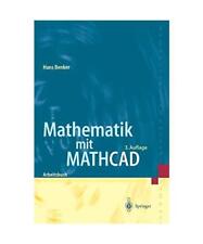 Mathematik mit Mathcad: Arbeitsbuch für Studierende, Ingenieure und Naturwissen