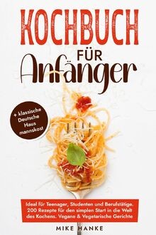 Kochbuch für anfänger - anfänger:, ideal
