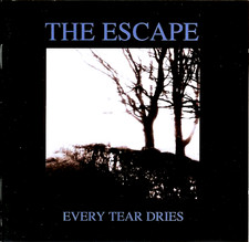 THE ESCAPE Every Tear Dries