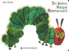 Die kleine Raupe Nimmersatt