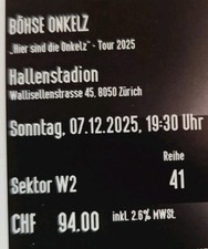 2x BÖHSE ONKELZ ZÜRICH SONNTAG 07.12.2025 SITZPLATZ TICKETS SEKTOR W2 REIHE 41