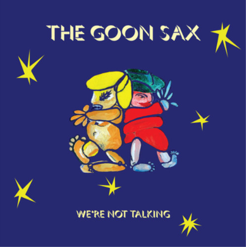 The goon sax not talking - the,