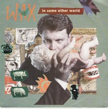 WAX  -  In Some Other World       7"  Vinyl