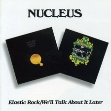 Nucleus - Elastic Rock / We'll