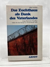 Das Zuchthaus als Dank des