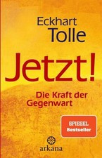 Jetzt! Die Kraft der Gegenwart